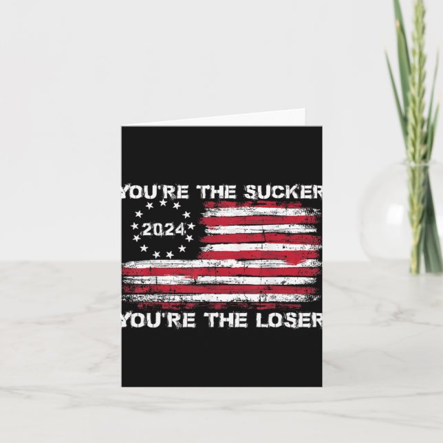 Carte Vous êtes le Sucker que vous êtes le Loser Drôle D (Devant)