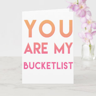 Carte Vous êtes ma Bucketlist Romantic Quote Greote Card