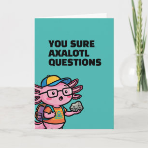 Carte Vous êtes sûr que les questions axolotl Mème sarca