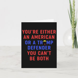 Carte Vous êtes un Américain ou un défenseur de Trump