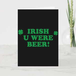 Carte Vous étiez bière irlandaise, drôle de joli trèfle 