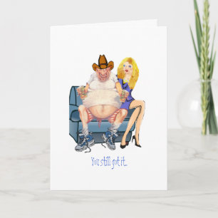 Carte Vous lui obteniez toujours… l'anniversaire d'homme