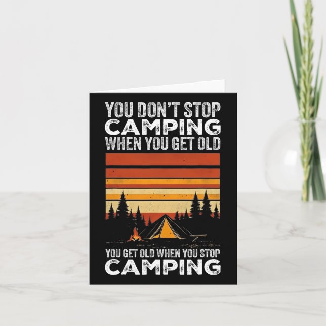 Carte Vous n'arrêtez pas de camper quand vous obtenez un (Devant)