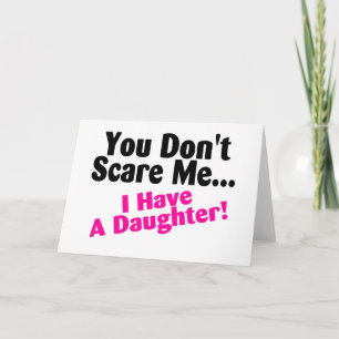 Carte Vous Ne Me Craignez Pas D'Avoir Une Fille