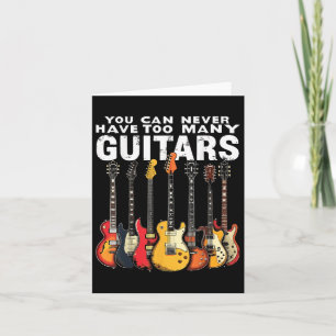 Carte Vous Ne Pouvez Jamais Avoir Trop De Guitares Musiq