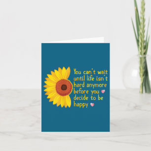 Carte Vous ne pouvez pas attendre que la vie ne soit plu