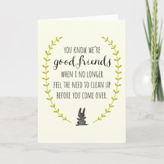 Carte Vous savez que nous sommes de bons amis quand la c
