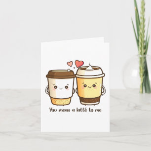 Carte Vous voulez dire une latte à moi Valentines Jour P