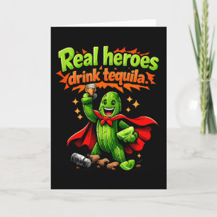 Carte Vrais héros boivent Tequila Cactus Équipage de fêt
