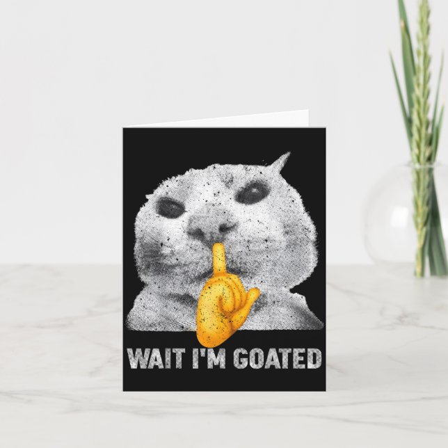 Carte Wait I'm Goated Cat Silly Cats Meme Costume Men Wo (Devant)