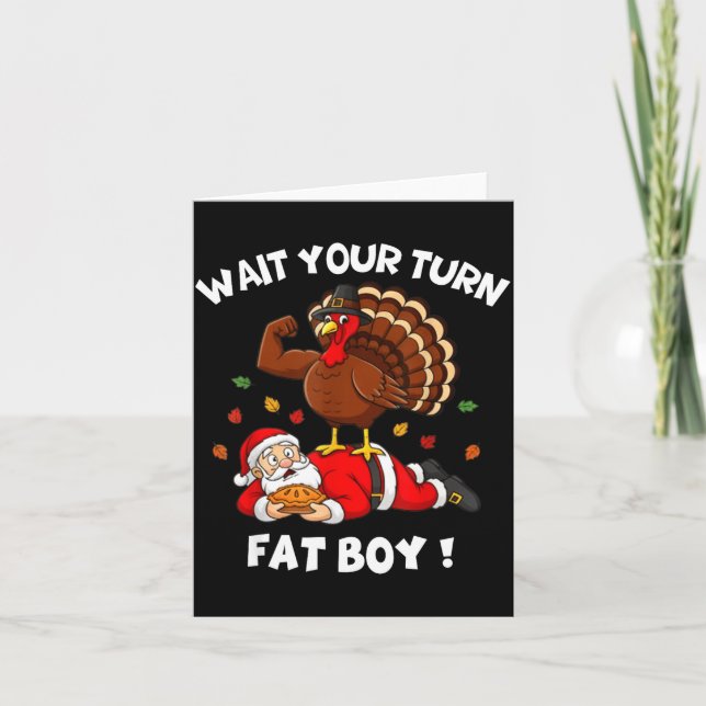 Carte Wait Your Turn Fat Boy Funny Thanksgiving Christma (Devant)