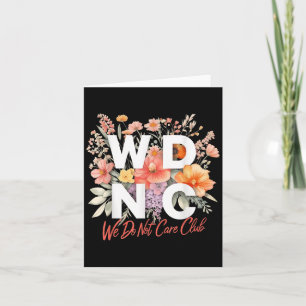 Carte Wdnc Nous Ne Nous Intéressons Pas Club Floral Desi