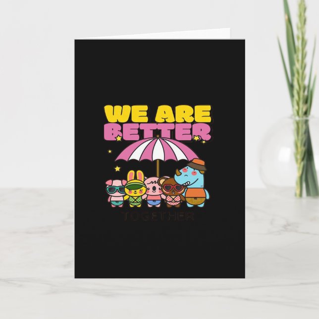 Carte We Are Better Together Uplifting Design  (Devant)