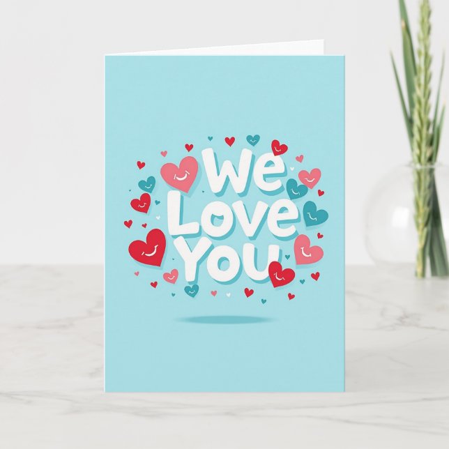 Carte We Love You Heartfelt Card (Devant)
