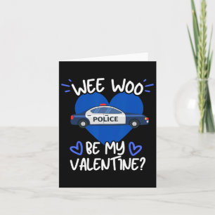 Carte Wee Woo Be My Valentine Police Car Officer Law Enf