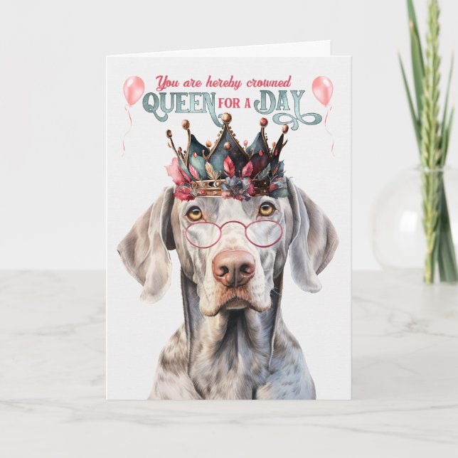 Carte Weimaraner Dog Queen pour une journée d'anniversai (Devant)