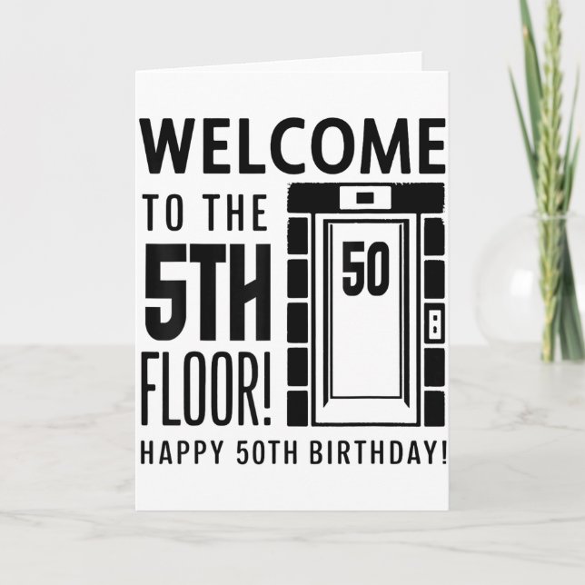 Carte Welcome To The 5th Floor Happy 50th Birthday  (Devant)