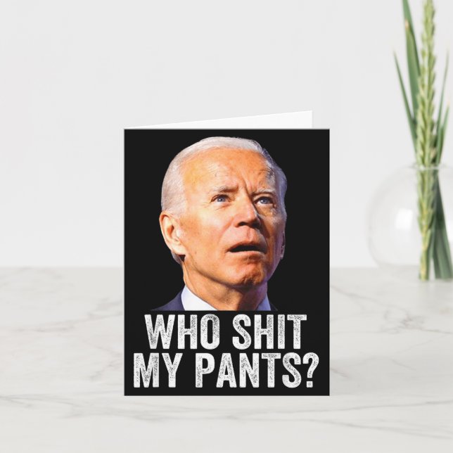 Carte Who My Pants - Anti Joe Biden Tee - Drôle Conserva (Devant)