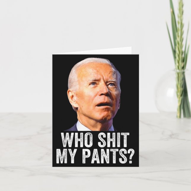 Carte Who My Pants, Funny Anti Joe Biden, Conservative M (Devant)