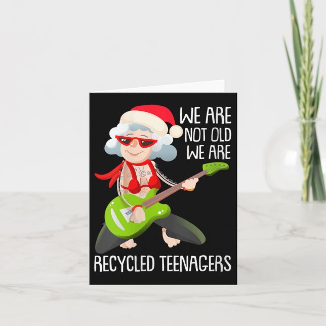 Carte Womens We Are Not Old We Are Recycled Teenagers Ch (Devant)