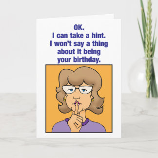 Carte Won't mention birthday humorous birthday card
