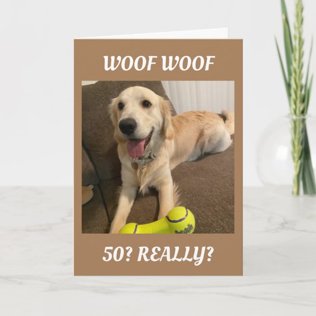 CARTE WOOF WOOF SIGNIFIE "50E ANNIVERSAIRE* SOUHAITS (Devant)