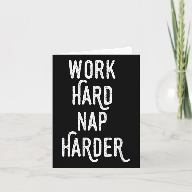 Carte Work Hard Nap Harder _ Funny Motivational Quote Sh (Devant)