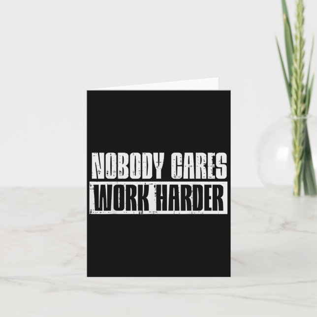 Carte Workout Nobody Cares Work Harder Gym Motivation Me (Devant)
