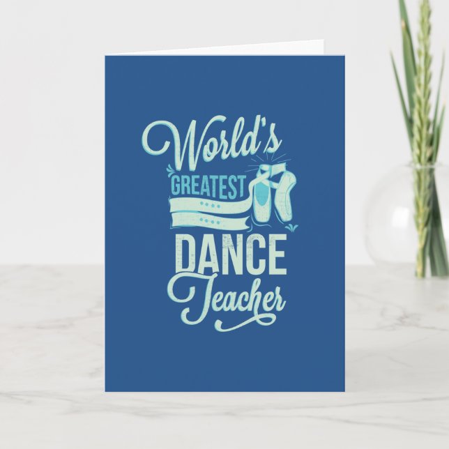 Carte World's Greatest Dance Teacher Greeting (Devant)