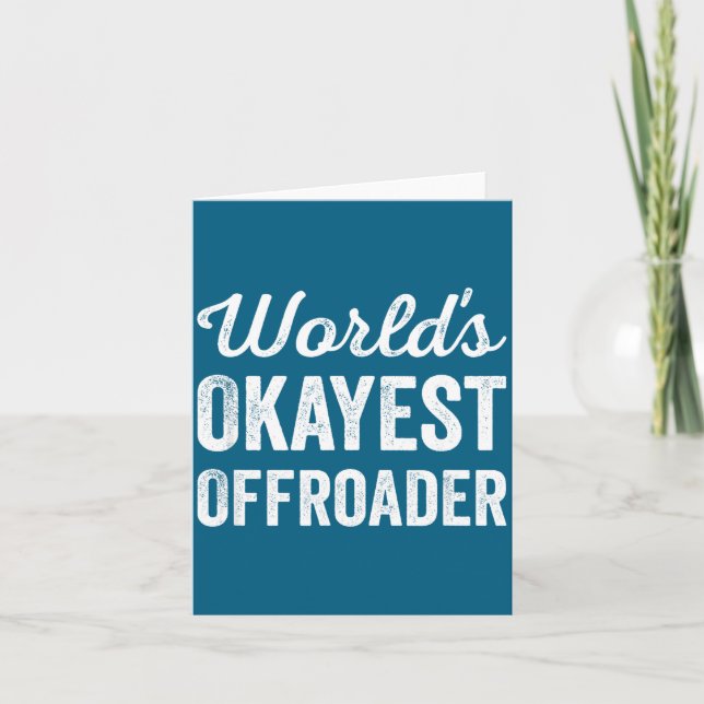 Carte Worlds Okayest Offroader Funny Sarcastic 4x4 Wheel (Devant)
