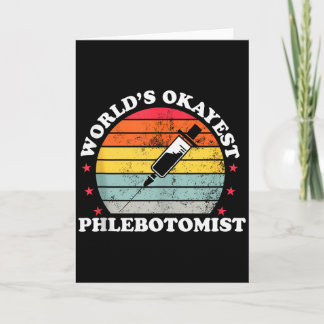 Carte Worlds Okayest Phlebotomist Funny Phlebotomy Women