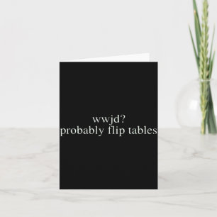 Carte Wwjd Probablement Retourner Les Tables Humour Chré