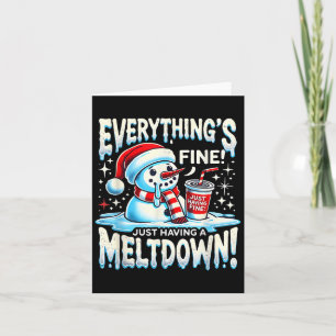 Carte Xmas Winter Tout va bien juste avoir un Meltdo