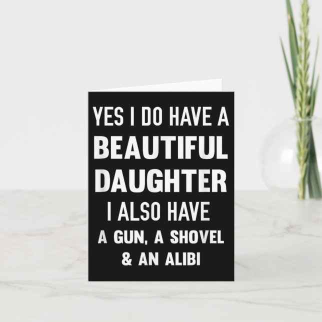 Carte Yes I Do Have A Beautiful Daughter Gun Shovel Alib (Devant)
