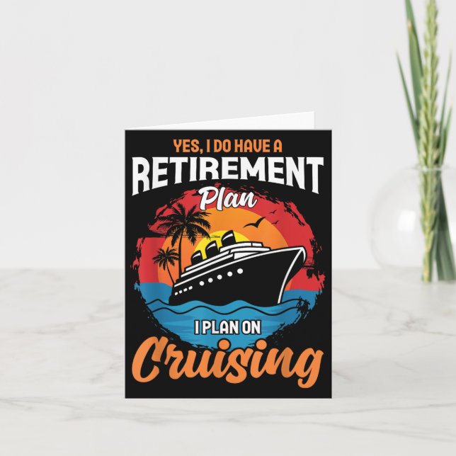 Carte Yes I Do Have A Retirement Plan Cruising Funny Tee (Devant)