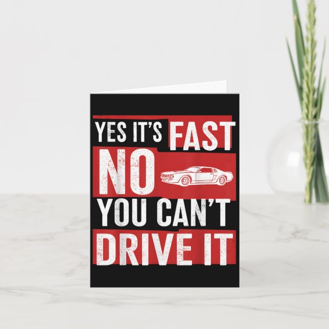 Carte Yes It's Fast No You Can't Drive It Funny Fast Car (Devant)