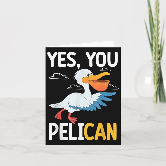 Carte Yes You Pelican Waterbird School Motivation Teache (Devant)