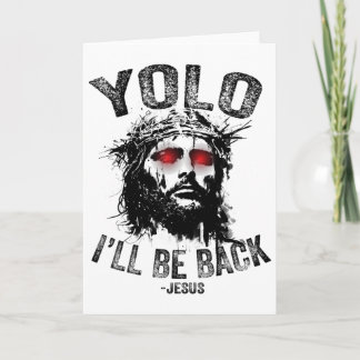 Carte Yolo I’ll Be Byck Jesus Resurrection Christians Fu