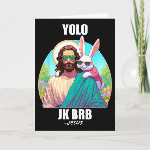 Carte Yolo Jk Brb Jésus Drôle de Jour de Pâques Résurrec