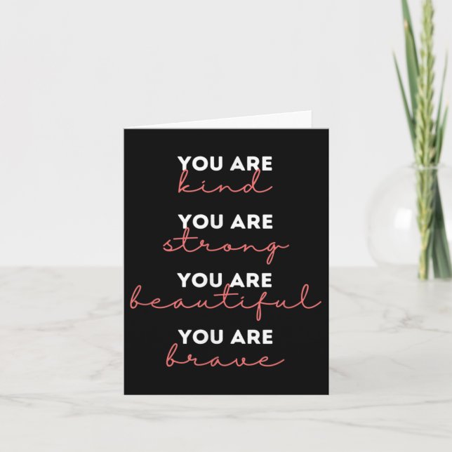 Carte You Are Kind Strong Beautiful Brave Motivational Q (Devant)