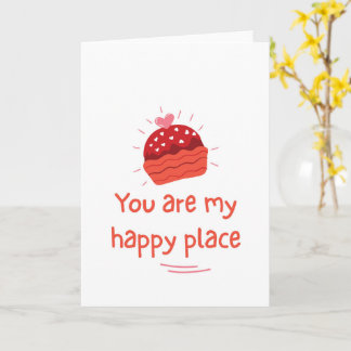 Carte You Are My Happy Place Romantic Love Quote
