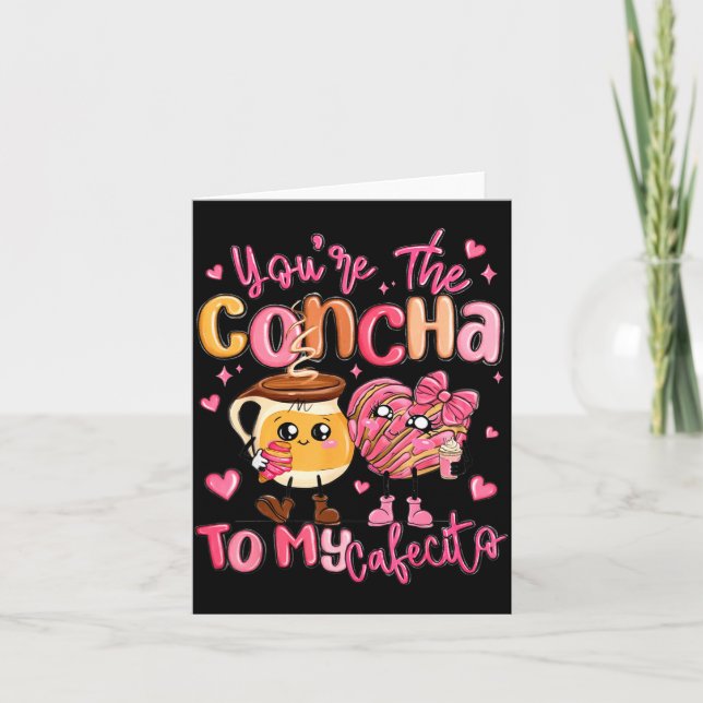 Carte You Are The Concha To My Cafecito Funny Mexican Va (Devant)