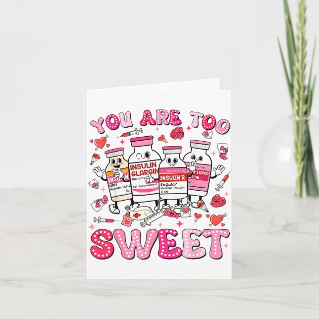 Carte You Are Too Sweet Valentine Nurse Insulin Diabetes (Devant)