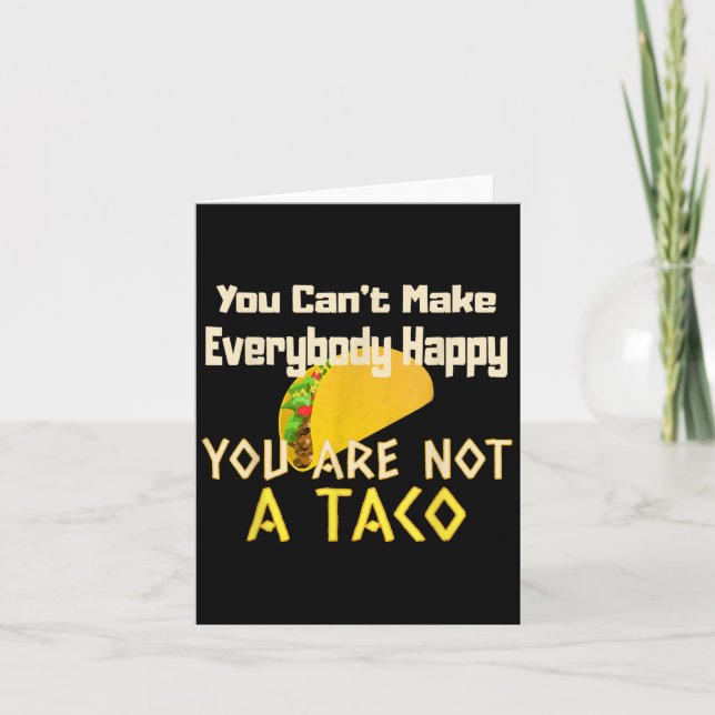 Carte You Can Not Make Everybody Happy You Are Not A Tac (Devant)