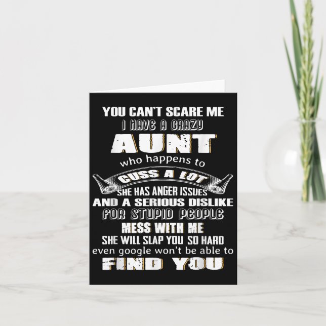 Carte You Can't E Me I Have A Crazy Aunt Who Happens To  (Devant)