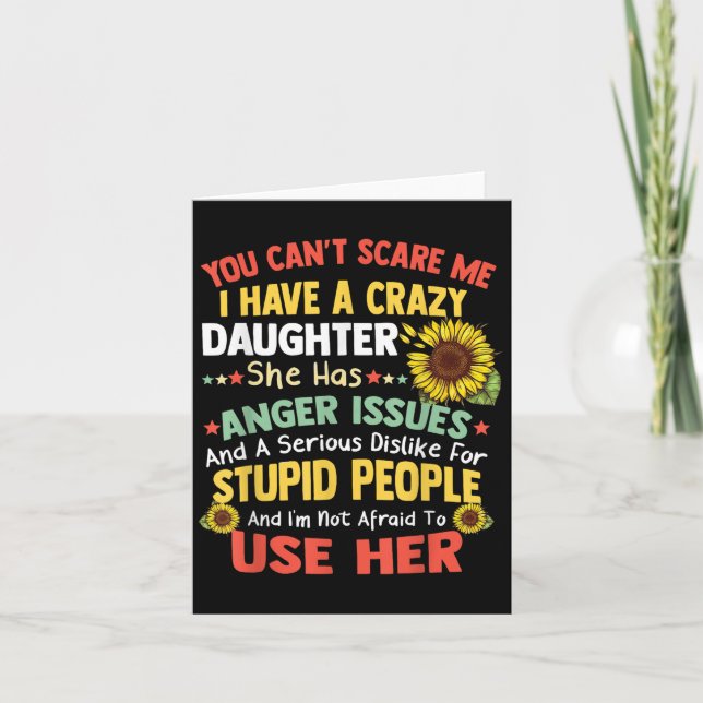 Carte You Can't E Me I Have A Crazy Daughter She Has Ang (Devant)