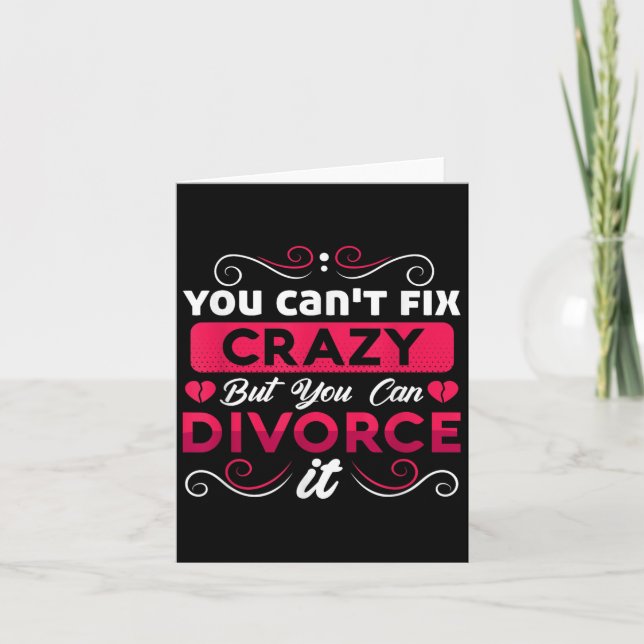 Carte You Can't Fix Crazy But You Can Divorce It Funny D (Devant)