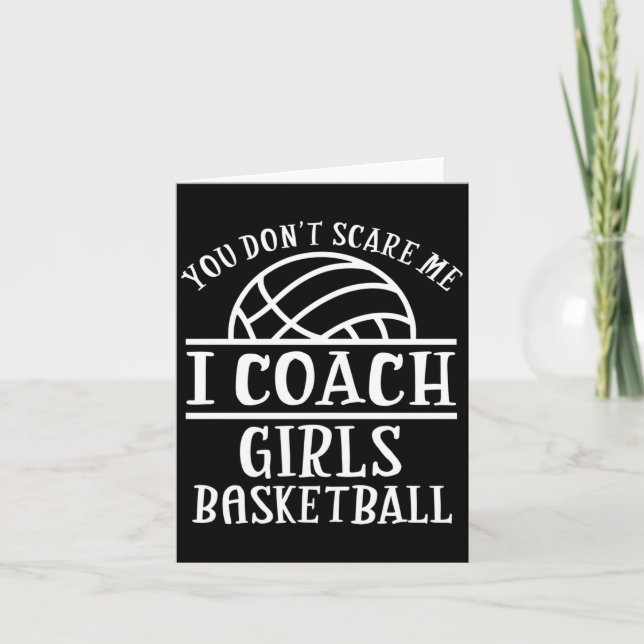Carte You Don't E Me I Coach Girls Basketball Long Sleev (Devant)