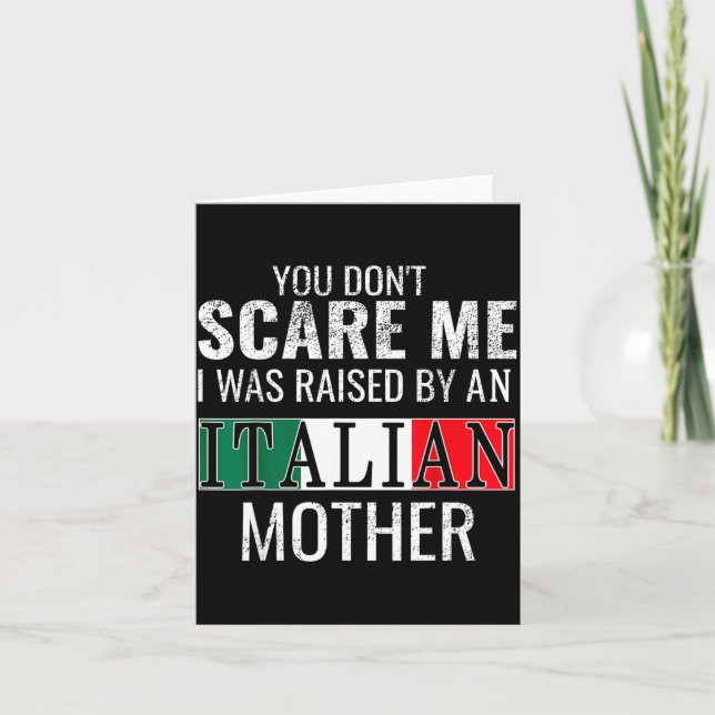 Carte You Don't E Me I Was Raised By An Italian Mother  (Devant)