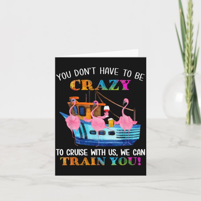 Carte You Don't Have To Be Crazy To Cruise With Us Flami (Devant)